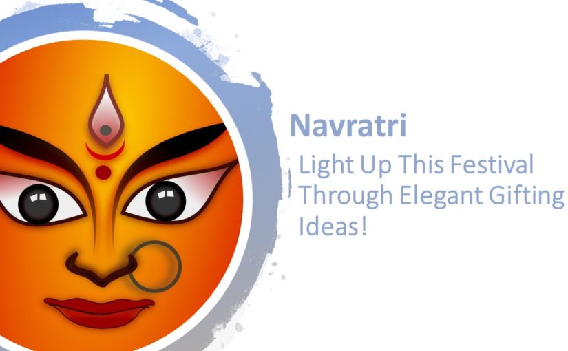 Navratri – Light Up This Festival Through Elegant Gifting Ideas!